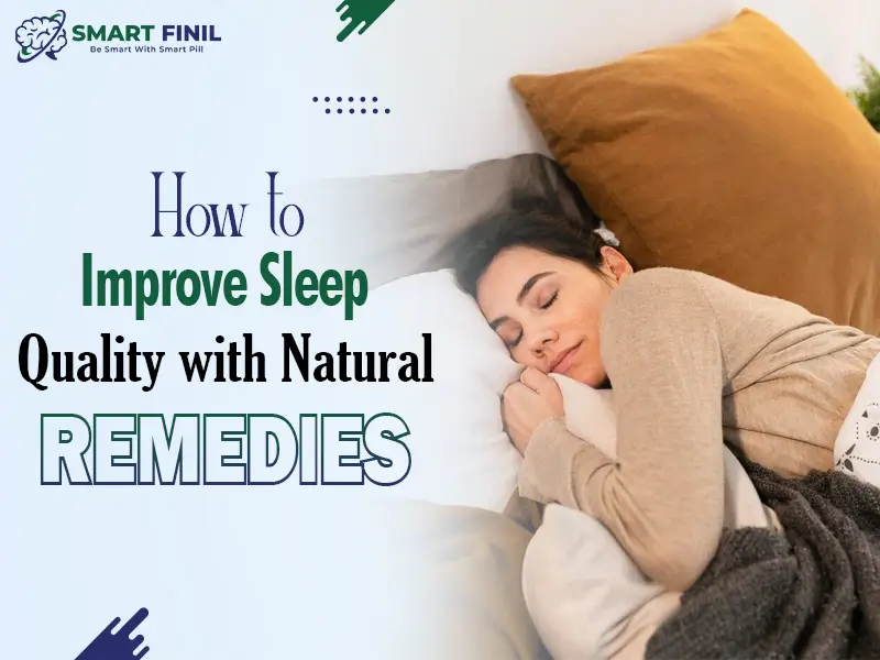 How to Improve Sleep Quality with Natural Remedies