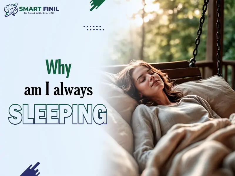 Why am I always sleeping