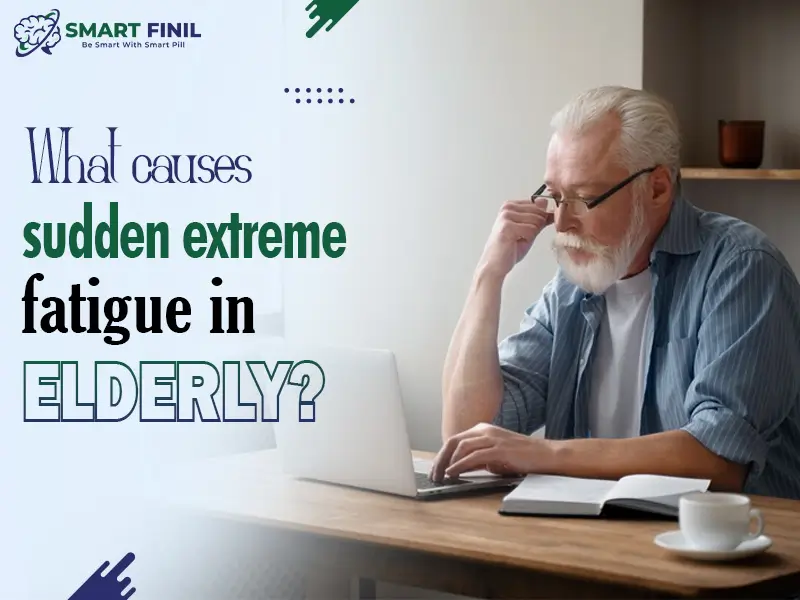 Extreme fatigue in elderly patient