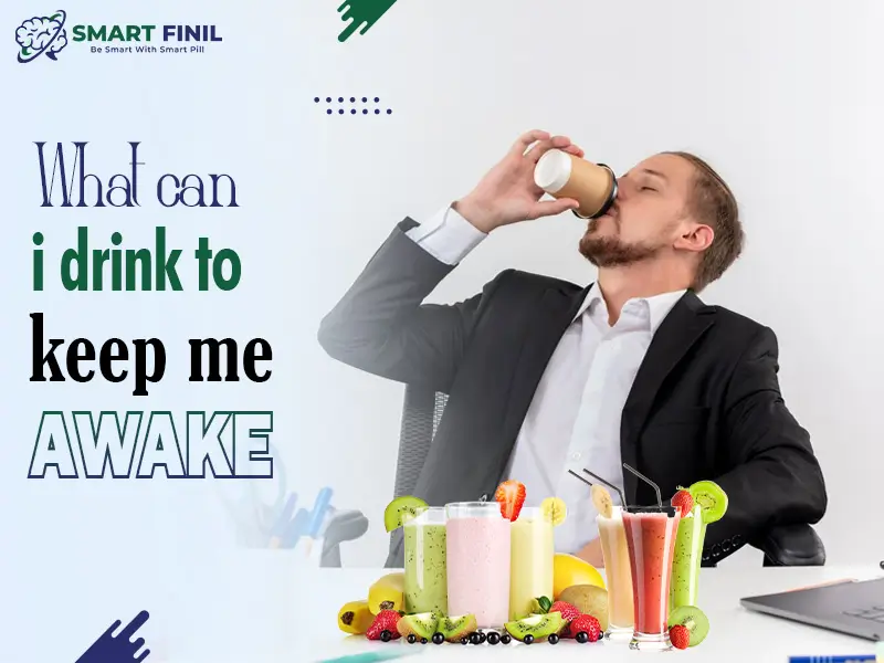 What can I drink to keep me awake