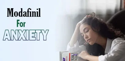 Modafinil for Anxiety Smart Solution for ADHD, and Fatigue