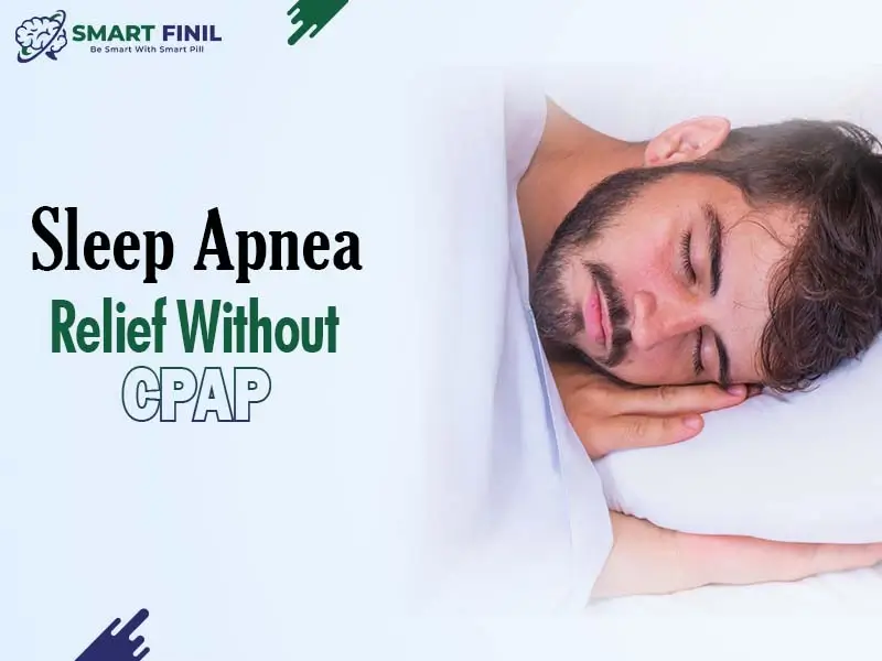 Sleep Apnea Relief Without CPAP