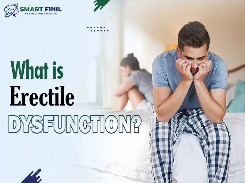 What is Erectile Dysfunction?
