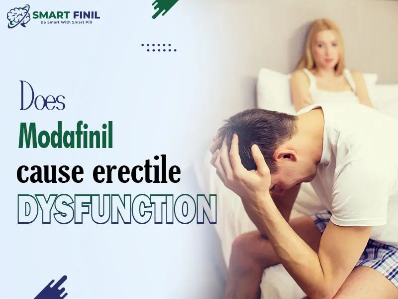 Does modafinil cause erectile dysfunction