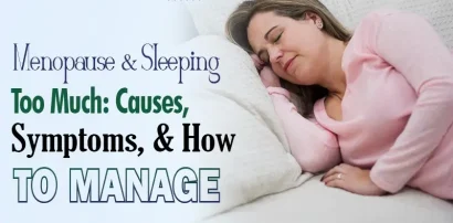 Menopause and Sleeping Too Much Causes Symptoms, and How to Manage