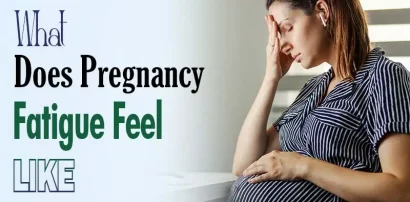 What Does Pregnancy Fatigue Feel Like