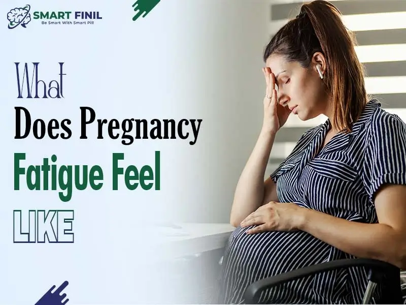 What Does Pregnancy Fatigue Feel Like