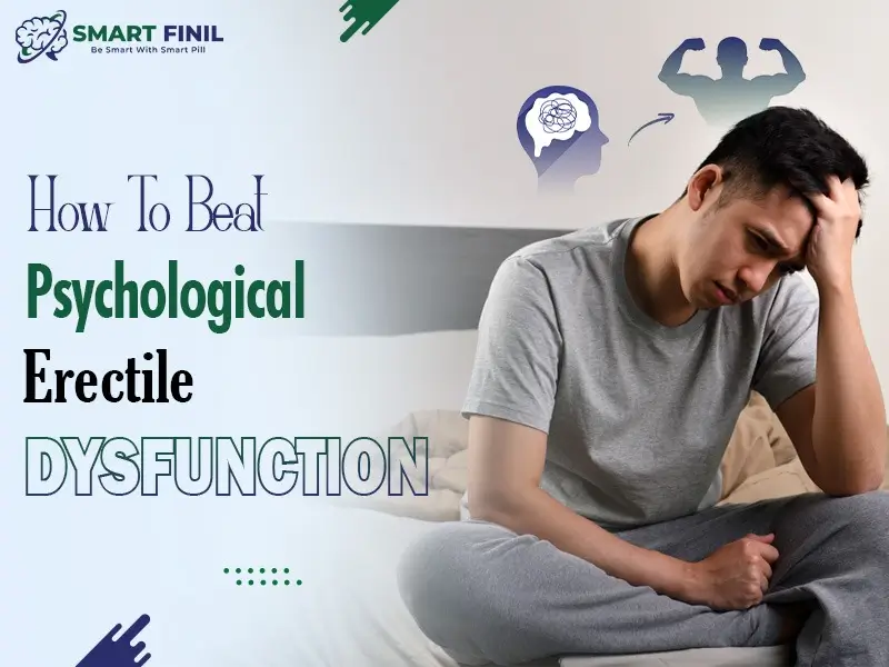 How To Beat Psychological Erectile Dysfunction